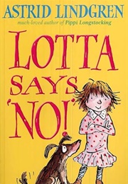 Lotta, Lotta Says No! (Astrid Lindgren)