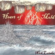 Heart of Mold - Nick Lutsko