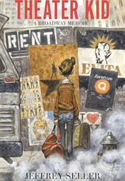 Theater Kid: A Broadway Memoir (Jeffrey Seller Biography & Memoir)