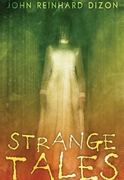 Strange Tales (John Reinhard Dizon)