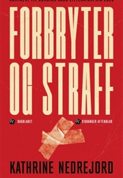 Forbryter Og Straff (Katrine Nedrejord)