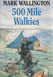 Five Hundred Mile Walkies (Mark Wallington)