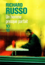 Un Homme Presque Parfait (Richard Russo)