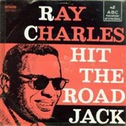 Ray Charles - Hit the Road Jack