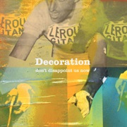 Decoration - Don't Disappoint Us Now