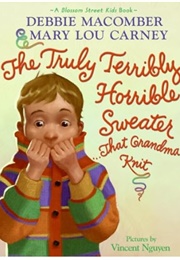 The Truly Terribly Horrible Sweater...That Grandma Knit (Debbie Macomber & Mary Lou Carney)