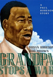 Grandpa Stops a War: A Paul Robeson Story (Susan Robeson)
