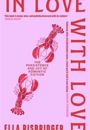 In Love With Love (Ella Risbridger)