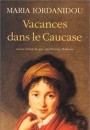 Vacances Dans Le Caucase (Maria Iordanidou)