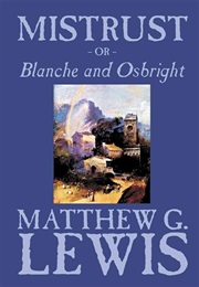 Mistrust or Blanche and Osbright (Matthew G. Lewis)