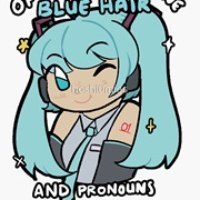 Blue Hair and Pronouns