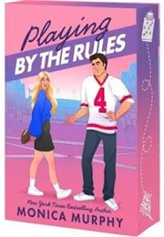 Playing by the Rules (Monica Murphy)