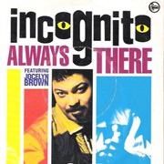 Always There - Incognito Feat. Jocelyn Brown