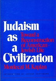 Judaism as a Civilization (Mordecai Kaplan)