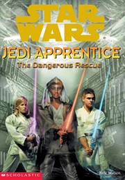 Star Wars: Jedi Apprentice - The Dangerous Rescue (Jude Watson)