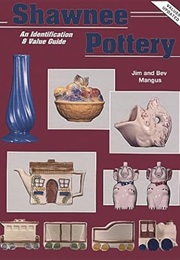 Shawnee Pottery: An Identification & Value Guide (Jim Mangus)