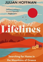 Lifelines: Searching for Home in the Mountains of Greece (Julian Hoffman)
