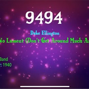 #9832 Never No Lament (Don't Get Around Much Anymore) by Duke Ellington