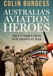 Australia's Aviation Heroes (Colin Burgess)
