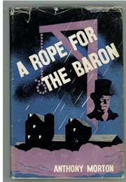A Rope for the Baron (John Creasey as Anthony Morton)