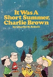 It Was a Short Summer Charlie Brown (Schultz)
