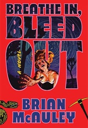 Breath In, Bleed Out (Brian McAuley)