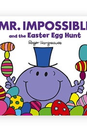 Mr. Impossible and the Easter Egg Hunt (Adam Hargreaves & Roger Hargreaves)