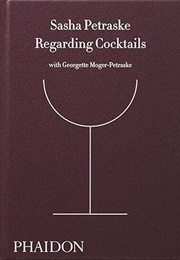 Regarding Cocktails (Petraske)