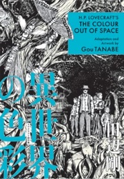 H.P. Lovecraft's the Colour Out of Space (Gou Tanabe)