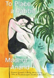 To Place a Rabbit (Madhur Anand)