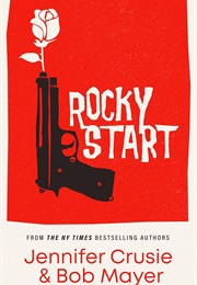 Rocky Start (Crusie, Jennifer and Bob Mayer)