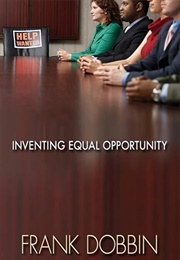 Inventing Equal Opportunity (Frank Dobbin)