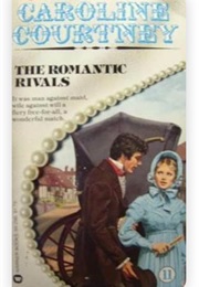 The Romantic Rivals (Caroline Courtney)