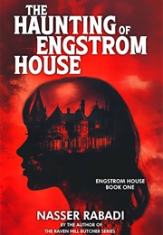 The Haunting of Engstrom House (Nasser Rabadi)