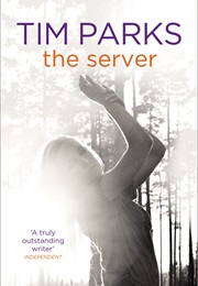 The Server (Tim Parks)