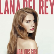 Jealous Girl - Lana Del Rey