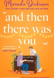 And Then There Was You (Miranda Dickinson)