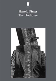 The Hothouse (Pinter, Harold)