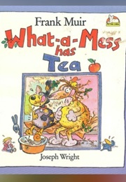 What-A-Mess Has Tea (Frank Muir)