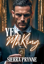 Yes, Mr. King (Sierra Prynne)