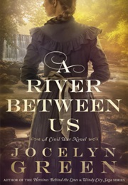 A River Between Us (Jocelyn Green)
