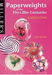 Miller's Collector's Guide: Paperweights of the 19th & 20th Centuries (Anne Metcalfe)