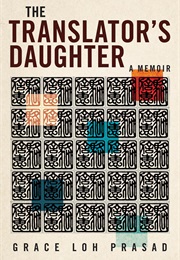 The Translator's Daughter (Grace Loh Prasad)