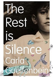 The Rest Is Silence (Carla Guelfenbein)