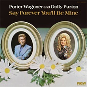 Say Forever You'll Be Mine - Porter Wagoner, Dolly Parton