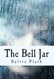 The Bell Jar (Sylvia Plath)