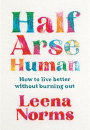 Half-Arse Human (Leena Norms)