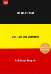 Alles, Alles Über Deutschland: Halbwissen Kompakt (Jan Böhmermann)