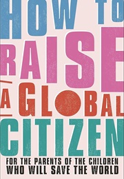 How to Raise a Global Citizen (Anna Davidson)