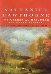 The Celestial Railroad and Other Stories (Nathaniel Hawthorne)